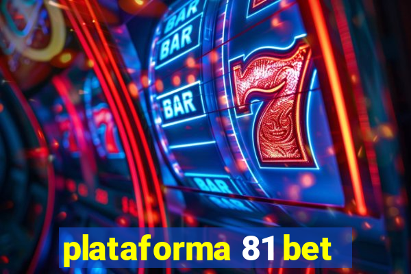 plataforma 81 bet